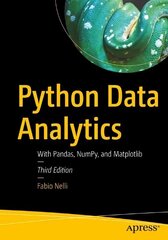 Python Data Analytics: With Pandas, NumPy, and Matplotlib, 3rd ed. hind ja info | Majandusalased raamatud | kaup24.ee