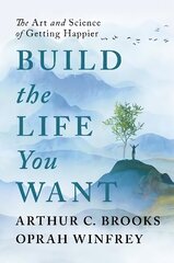 Build the Life You Want: The Art and Science of Getting Happier цена и информация | Самоучители | kaup24.ee