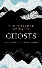 Folklore of Wales: Ghosts цена и информация | Фантастика, фэнтези | kaup24.ee