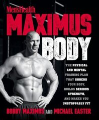 Maximus Body: The Physical and Mental Training Plan That Shreds Your Body, Builds Serious Strength, and Makes You Unstoppably Fit цена и информация | Книги о питании и здоровом образе жизни | kaup24.ee