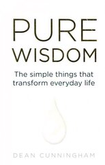 Pure Wisdom: The Simple Things That Transform Everyday Life цена и информация | Самоучители | kaup24.ee