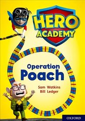 Hero Academy: Oxford Level 11, Lime Book Band: Operation Poach цена и информация | Книги для подростков и молодежи | kaup24.ee