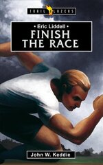 Eric Liddell: Finish the Race цена и информация | Духовная литература | kaup24.ee