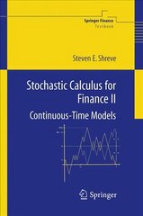 Stochastic Calculus for Finance II: Continuous-Time Models hind ja info | Majandusalased raamatud | kaup24.ee