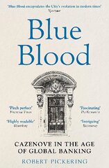 Blue Blood: Cazenove in the Age of Global Banking hind ja info | Elulooraamatud, biograafiad, memuaarid | kaup24.ee