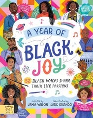 Year of Black Joy: 52 Black Voices Share Their Life Passions цена и информация | Книги для подростков и молодежи | kaup24.ee