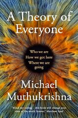 A Theory of Everyone: Who We Are, How We Got Here, and Where We're Going hind ja info | Ühiskonnateemalised raamatud | kaup24.ee