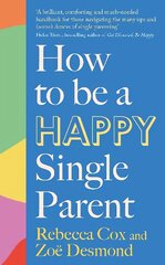 How to Be a Happy Single Parent hind ja info | Eneseabiraamatud | kaup24.ee