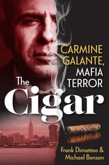 The Cigar: Carmine Galante, Mafia Terror hind ja info | Elulooraamatud, biograafiad, memuaarid | kaup24.ee