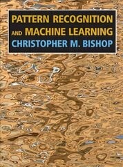 Pattern Recognition and Machine Learning 1st ed. 2006. Corr. 2nd printing 2011 hind ja info | Majandusalased raamatud | kaup24.ee