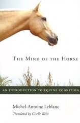 Mind of the Horse: An Introduction to Equine Cognition цена и информация | Книги по экономике | kaup24.ee