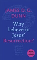 Why believe in Jesus' Resurrection?: A Little Book Of Guidance hind ja info | Usukirjandus, religioossed raamatud | kaup24.ee