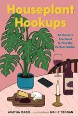 Houseplant Hookups: All the Dirt You Need to Find the Perfect Match цена и информация | Книги по садоводству | kaup24.ee