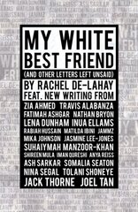 My White Best Friend: (And Other Letters Left Unsaid) hind ja info | Ühiskonnateemalised raamatud | kaup24.ee