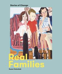 Real Families: Stories of Change цена и информация | Книги об искусстве | kaup24.ee