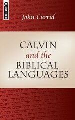 Calvin and the Biblical Languages Revised ed. цена и информация | Духовная литература | kaup24.ee