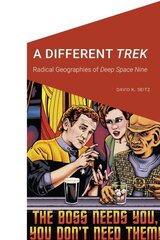 Different Trek: Radical Geographies of Deep Space Nine hind ja info | Ühiskonnateemalised raamatud | kaup24.ee