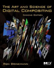 Art and Science of Digital Compositing: Techniques for Visual Effects, Animation and Motion Graphics 2nd edition цена и информация | Книги по экономике | kaup24.ee
