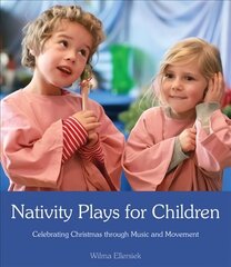 Nativity Plays for Children: Celebrating Christmas through Movement and Music цена и информация | Книги для подростков и молодежи | kaup24.ee