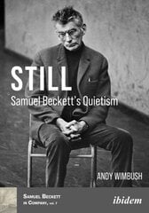 Still - Samuel Beckett's Quietism: Samuel Beckett?s Quietism цена и информация | Исторические книги | kaup24.ee