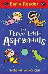 Early Reader: The Three Little Astronauts цена и информация | Книги для подростков и молодежи | kaup24.ee