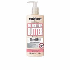 Ihupiim Soap & Glory The Righteous Butter (500 ml) hind ja info | Kehakreemid, losjoonid | kaup24.ee