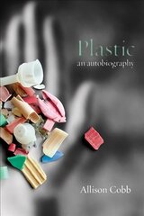 Plastic: An Autobiography цена и информация | Книги по социальным наукам | kaup24.ee