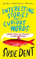 Interesting Stories about Curious Words: From Stealing Thunder to Red Herrings hind ja info | Võõrkeele õppematerjalid | kaup24.ee