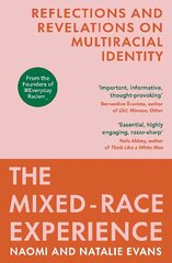 The Mixed-Race Experience: Reflections and Revelations on Multicultural Identity hind ja info | Ühiskonnateemalised raamatud | kaup24.ee