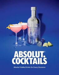 Absolut. Cocktails: Absolut Vodka Drinks For Every Occasion hind ja info | Retseptiraamatud | kaup24.ee
