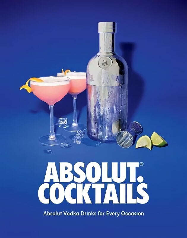 Absolut. Cocktails: Absolut Vodka Drinks For Every Occasion hind ja info | Retseptiraamatud  | kaup24.ee