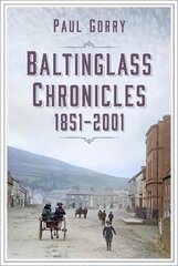 Baltinglass Chronicles: 1851-2001 New edition цена и информация | Книги о питании и здоровом образе жизни | kaup24.ee