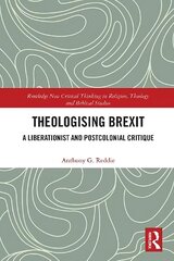 Theologising Brexit: A Liberationist and Postcolonial Critique цена и информация | Духовная литература | kaup24.ee