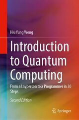 Introduction to Quantum Computing: From a Layperson to a Programmer in 30 Steps, 2nd ed. цена и информация | Книги по социальным наукам | kaup24.ee