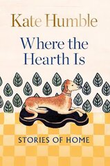 Where the Hearth Is: Stories of home hind ja info | Eneseabiraamatud | kaup24.ee