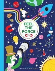 Feel the Force: Revealing the Physics Secrets that Rule the Universe цена и информация | Книги для подростков и молодежи | kaup24.ee