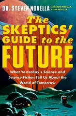 The Skeptics' Guide to the Future hind ja info | Ühiskonnateemalised raamatud | kaup24.ee