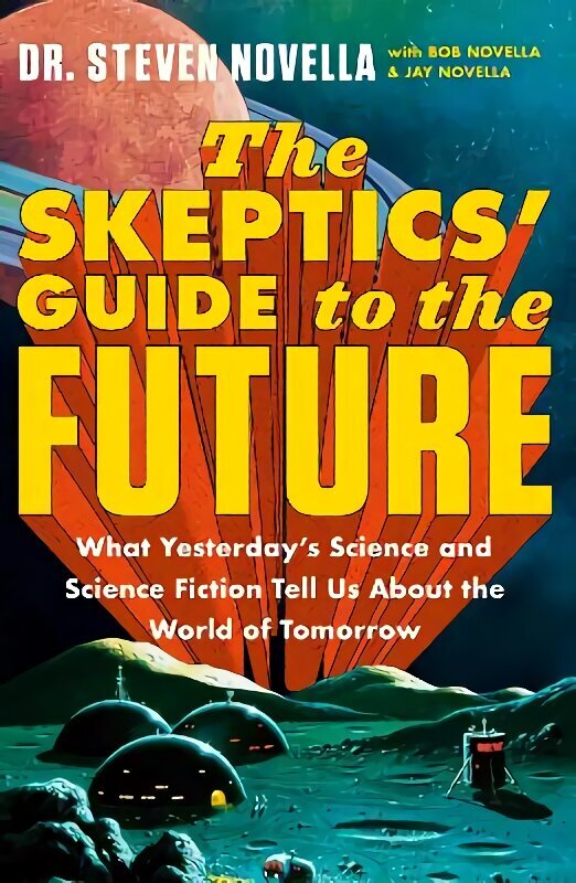 The Skeptics' Guide to the Future цена и информация | Ühiskonnateemalised raamatud | kaup24.ee