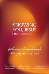 Knowing You, Jesus: 365 Devotional: Following Jesus through the gospels in a year New edition цена и информация | Духовная литература | kaup24.ee