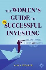 The Women's Guide to Successful Investing: Achieving Financial Security and Realizing Your Goals, 2nd ed. цена и информация | Книги по экономике | kaup24.ee