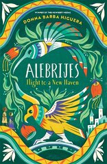 Alebrijes - Flight to a New Haven: an unforgettable journey of hope, courage and survival цена и информация | Книги для подростков и молодежи | kaup24.ee