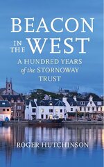 Beacon in the West: A Hundred Years of the Stornoway Trust hind ja info | Tervislik eluviis ja toitumine | kaup24.ee