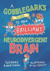 Gobblegark's Guide to Your Brilliant Neurodivergent Brain Illustrated edition цена и информация | Книги по социальным наукам | kaup24.ee