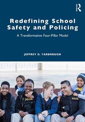 Redefining School Safety and Policing: A Transformative Four-Pillar Model hind ja info | Ühiskonnateemalised raamatud | kaup24.ee