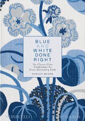 Blue and White Done Right: The Classic Color Combination for Every Decorating Style hind ja info | Arhitektuuriraamatud | kaup24.ee