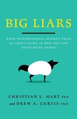 Big Liars: What Psychological Science Tells Us About Lying and How You Can Avoid Being Duped цена и информация | Самоучители | kaup24.ee