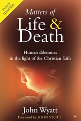 Matters of Life and Death: Human Dilemmas in the Light of the Christian Faith (2nd Edition) 2nd edition hind ja info | Ajalooraamatud | kaup24.ee