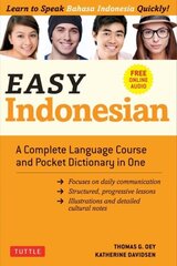 Easy Indonesian: A Complete Language Course and Pocket Dictionary in One (Free Companion Online Audio) цена и информация | Пособия по изучению иностранных языков | kaup24.ee