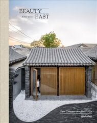 Beauty and the East: New Chinese Architecture hind ja info | Arhitektuuriraamatud | kaup24.ee