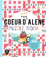 Coeur d'Alene Puzzle Book: 90 Word Searches, Jumbles, Crossword Puzzles, and More All about Coeur d'Alene, Idaho! hind ja info | Väikelaste raamatud | kaup24.ee